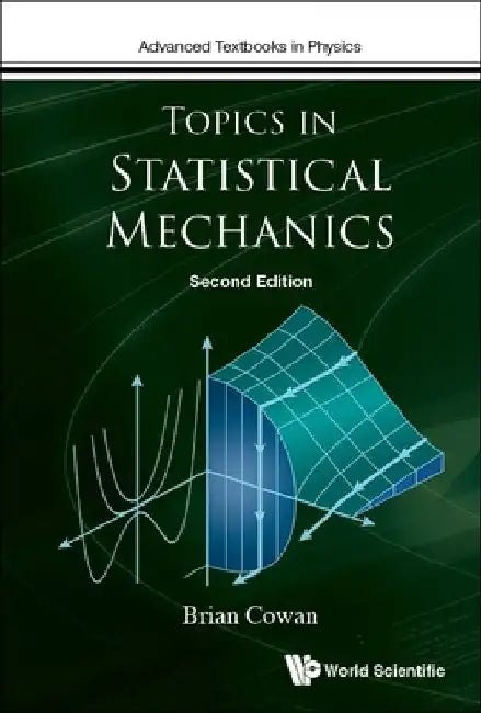 Topics in Statistical Mechanics (Second Edition) by Brian Cowan