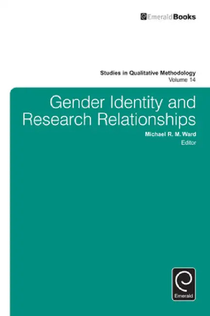 Gender Identity and Research Relationships by Sam Hillyard, Michael R. M. Ward