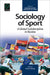 Sociology of Sport: A Global Subdiscipline in Review by Kevin Young
