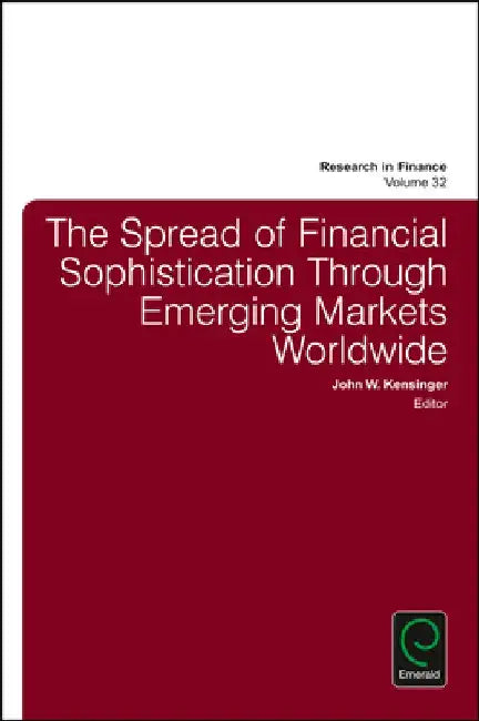 The Spread of Financial Sophistication Through Emerging Markets Worldwide by John W. Kensinger