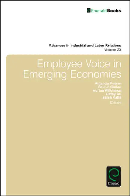 Employee Voice in Emerging Economies by Amanda Pyman, Paul J. Gollan, Adrian Wilkinson