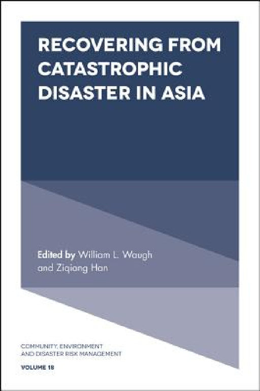 Recovering from Catastrophic Disaster in Asia by William L. Waugh, Ziqiang Han