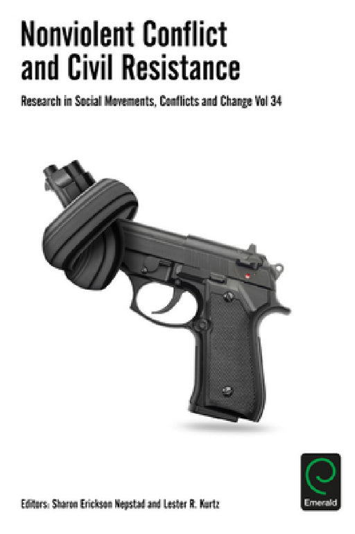 Nonviolent Conflict and Civil Resistance by Sharon Erickson Nepstead, Lester R. Kurtz