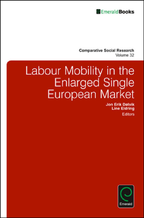 Labour Mobility in the Enlarged Single European Market by Jon Erik Dølvik, Line Eldring