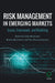 Risk Management in Emerging Markets: Issues, Framework, and Modeling by Sabri Boubaker, Bonnie Buchanan, Duc Khuong Nguyen