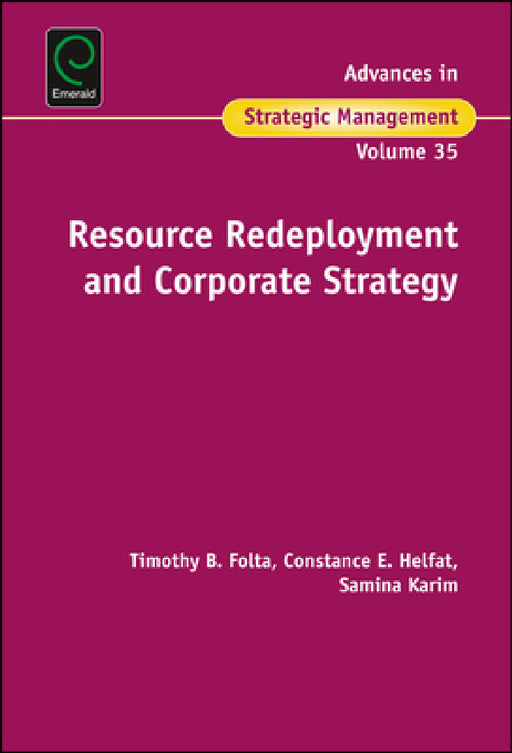 Resource Redeployment and Corporate Strategy by Brian S. Silverman, Timothy Folta, Constance Helfat