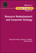 Resource Redeployment and Corporate Strategy by Brian S. Silverman, Timothy Folta, Constance Helfat