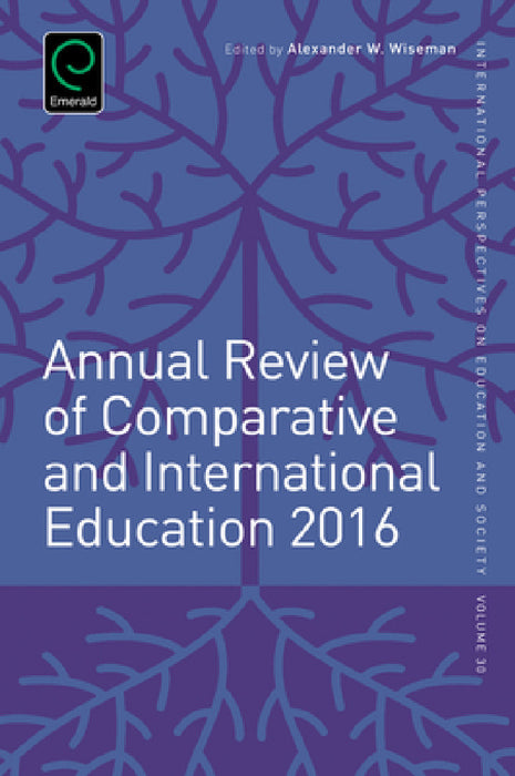 Annual Review of Comparative and International Education 2016 by Alexander W. Wiseman