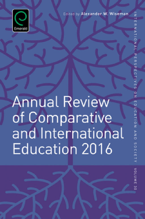 Annual Review of Comparative and International Education 2016 by Alexander W. Wiseman