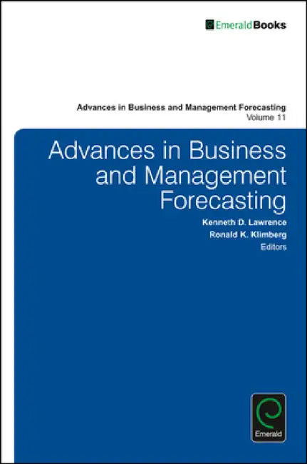Advances in Business and Management Forecasting by Kenneth D. Lawrence, Ronald K. Klimberg