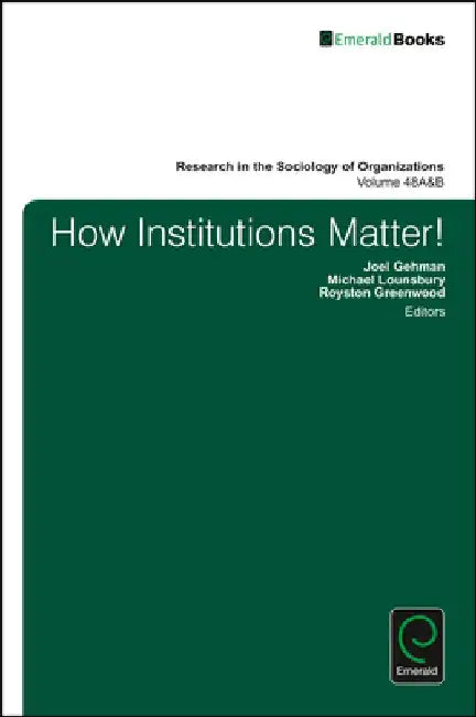 How Institutions Matter! by Joel Gehman