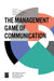 The Management Game of Communication by Peggy Simcic Brønn, Stefania Romenti, Ansgar Zerfass