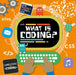 What is Coding? by Steffi Cavell-Clarke