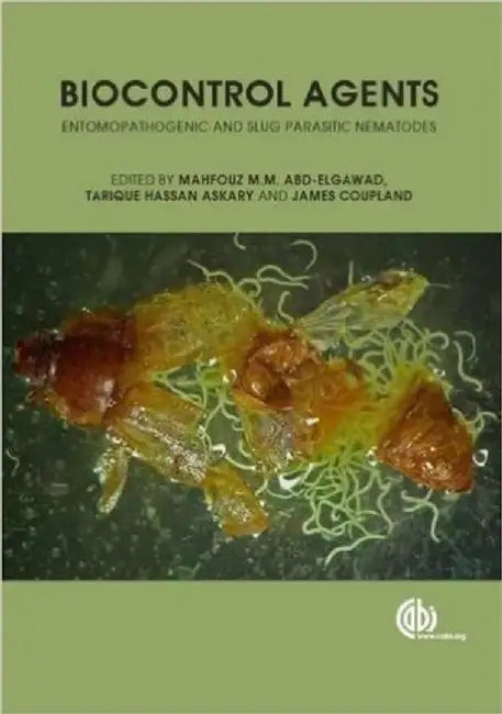 Biocontrol Agents: Entomopathogenic and Slug Parasitic Nematodes by Tarique Hassan Askary, J. Coupland