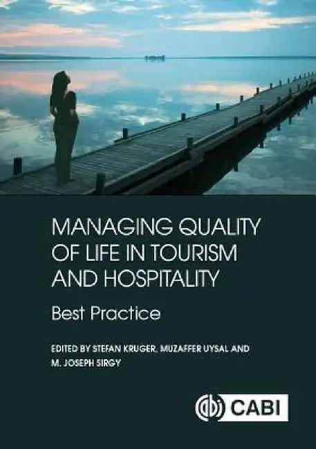 Managing Quality of Life in Tourism and Hospitality: Best Practice by Uysal Muzaffer