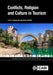 Conflicts, Religion and Culture in Tourism by Kevin Griffin, Yasin Bilim