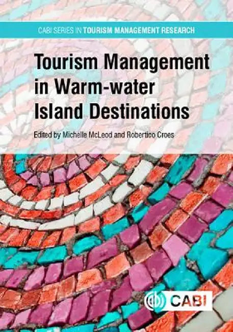 Tourism Management in Warm-water Island Destinations by Michelle McLeod