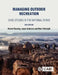 Managing Outdoor Recreation: Case Studies in the National Parks by Robert E. Manning