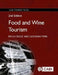 Food and Wine Tourism: Integrating Food, Travel and Territory by Erica Croce