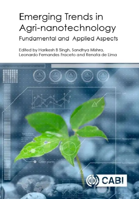 Emerging Trends in Agri-Nanotechnology: Fundamental and Applied Aspects by Harikesh Bahadur Singh, Sandhya Mishra, Leonardo Fernandes Fraceto