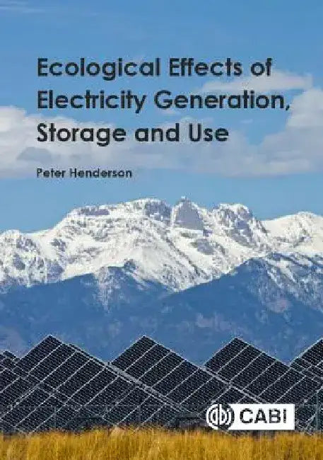 Ecological Effects of Electricity Generation, Storage and Use by Peter Henderson