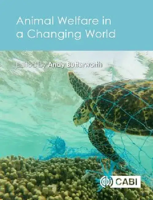 Animal Welfare in a Changing World by Andrew Butterworth