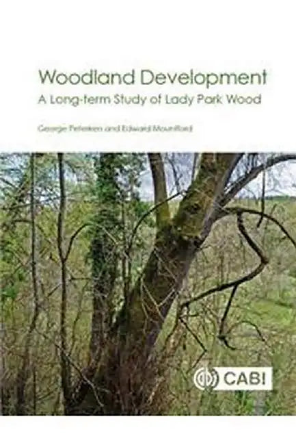 Woodland Development: A Long-term Study of Lady Park Wood by George Peterken, Edward Mountford