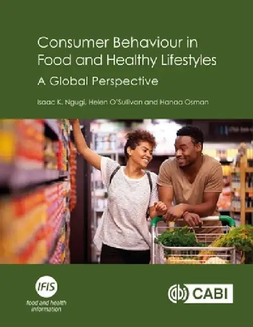 Consumer Behaviour in Food and Healthy Lifestyles: A Global Perspective by Isaac K. Ngugi