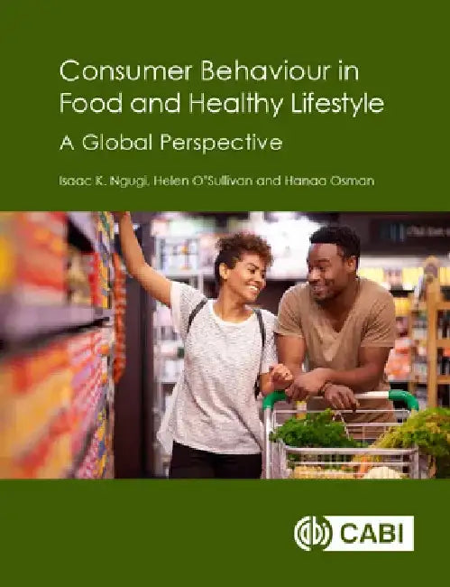 Consumer Behaviour in Food and Healthy Lifestyles: A Global Perspective by Isaac K. Ngugi