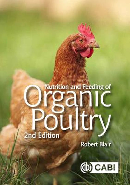 Nutrition and Feeding of Organic Poultry by Blair Robert