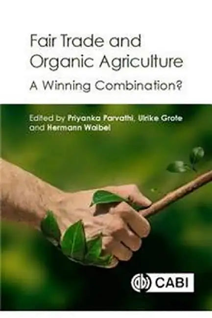 Fair Trade and Organic Agriculture: A Winning Combination? by Priyanka Parvathi