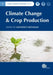 Climate Change and Crop Production by Matthew P. Reynolds, Jose Crossa