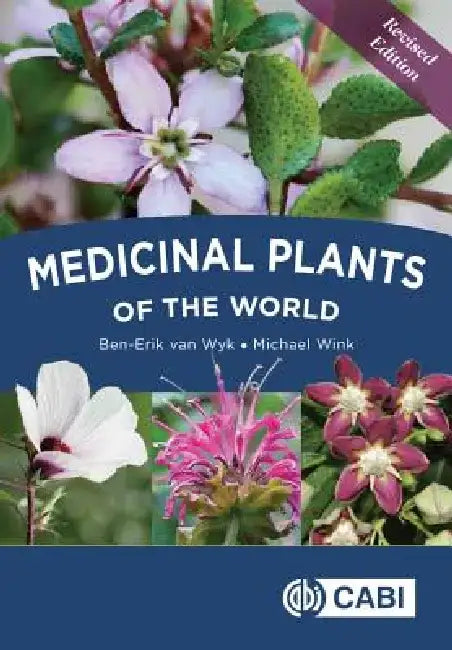 Medicinal Plants of the World by Ben-Erik Van Wyk