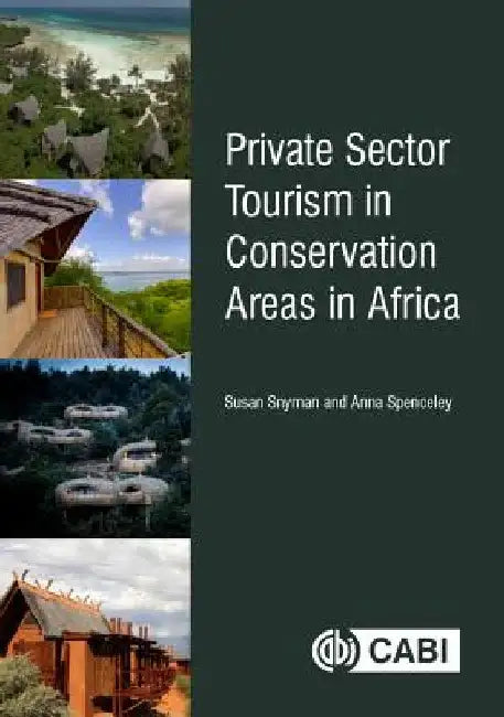 Private Sector Tourism in Conservation Areas in Africa by Susan Snyman