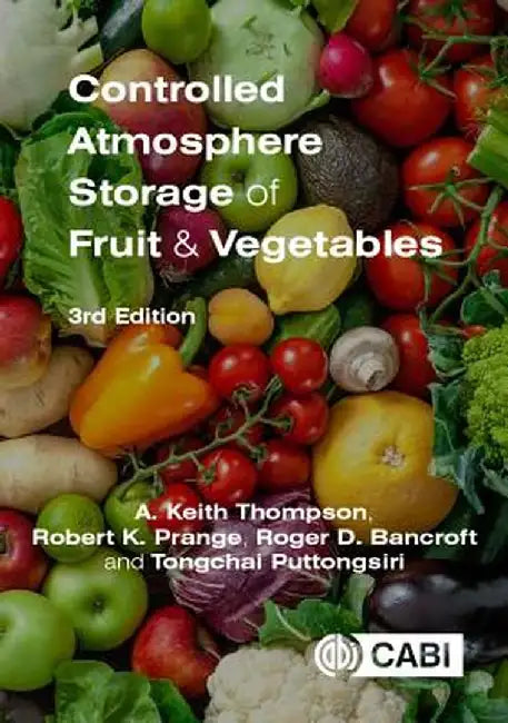 Controlled Atmosphere Storage of Fruit and Vegetables by Thompson Anthony K.