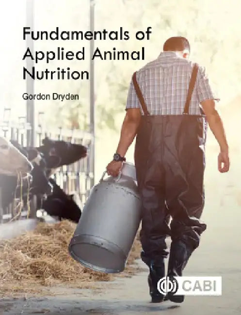 Fundamentals of Applied Animal Nutrition by Gordon Dryden