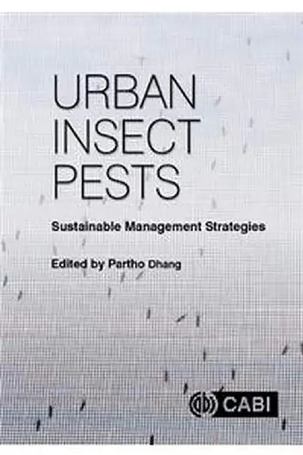 Urban Insect Pests: Sustainable Management Strategies by Partho Dhang
