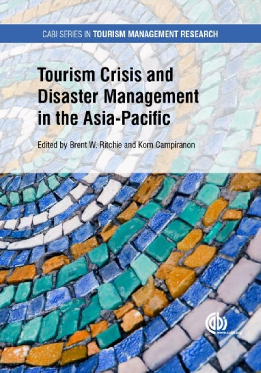 Tourism Crisis and Disaster Management in the Asia-Pacific by Brent Ritchie