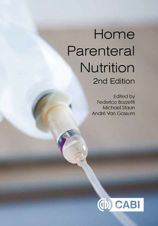 Home Parenteral Nutrition by Federico BozzettiMichael StaunAndre Van Gossum