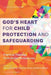 God's Heart for Child Protection and Safeguarding: Practical Theology from Global Perspectives by Nativity A. Petallar, Roseline Olumbe, Martin Munyao