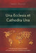Una Ecclesia et Cathedra Una: A Retrieval of Cyprian's Model of Church Unity for Global Evangelicalism by Daniel Eguiluz