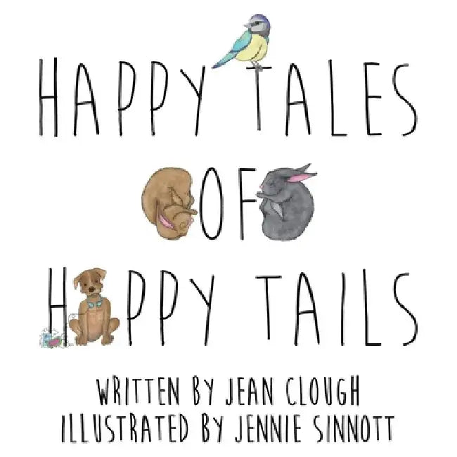 Happy Tales of Happy Tails by Jennie Sinnott