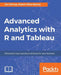 Advanced Analytics with R and Tableau by Jen Stirrup, Ruben Oliva Ramos