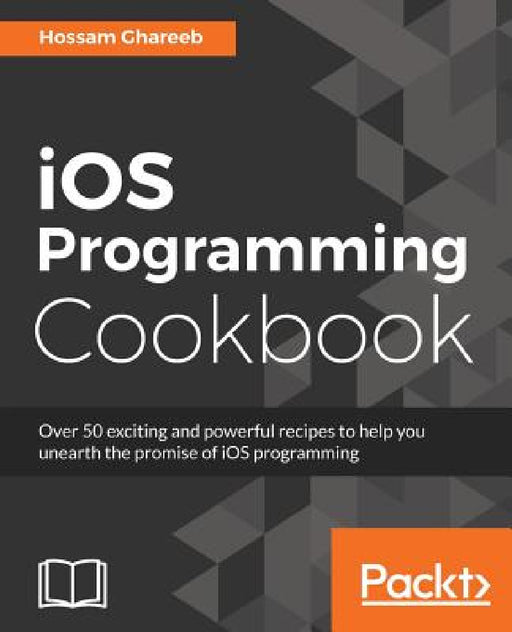 iOS Programming Cookbook by Hossam Ghareeb