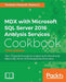 MDX with Microsoft SQL Server 2016 Analysis Services Cookbook - Third Edition: Over 70 practical recipes to analyze multi-dimensional data in SQL Serv by Tomislav Piasevoli, Sherry Li