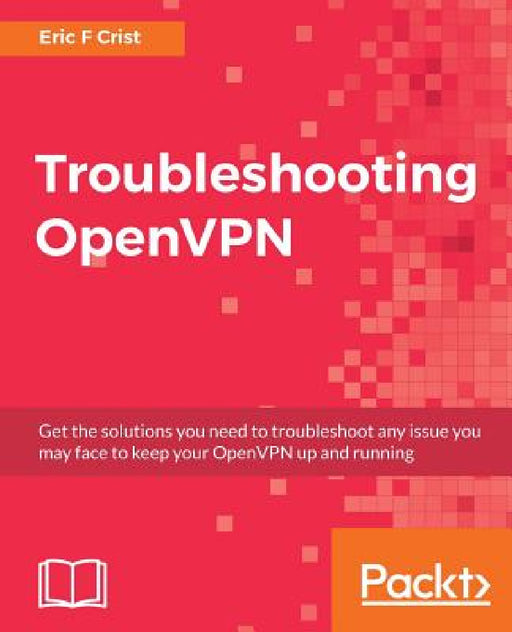 Troubleshooting OpenVPN by Eric F. Crist