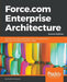 Force.com Enterprise Architecture - Second Edition: Architect and deliver packaged Force.com applications that cater to enterprise business needs by Andrew Fawcett