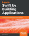 Learn Swift by Building Applications by Emil Atanasov