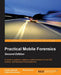 Practical Mobile Forensics - Second Edition: A hands-on guide to mastering mobile forensics for the iOS, Android, and the Windows Phone platforms by Heather Mahalik, Rohit Tamma, Satish Bommisetty