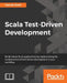 Scala Test-Driven Development by Gaurav Sood